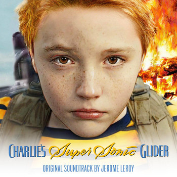 Jerome Leroy - Charlie's Supersonic Glider (Original Soundtrack)