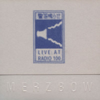Merzbow - Live At Radio 100