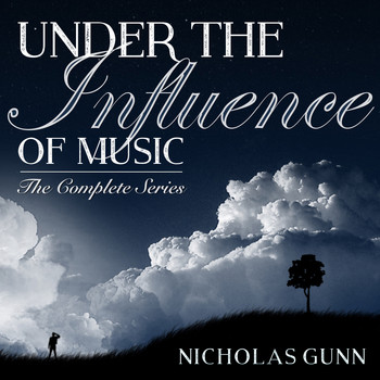 Nicholas Gunn - Under the Influence of Music: The Complete Series