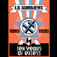 Le syndicat - Ten Years Of Excess