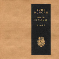 John Duncan - River In Flames - Klaar