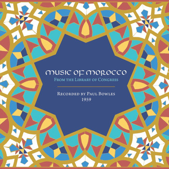 Paul Bowles - Music of Morocco: Recorded by Paul Bowles, 1959