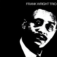 Frank Wright Trio - Frank Wright Trio
