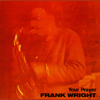 Frank Wright - Your Prayer