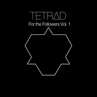 Tetrad - For the Followers EP, Vol. 1