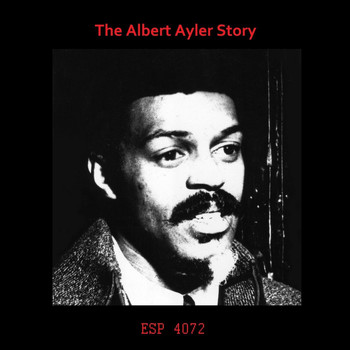 Albert Ayler - The Albert Ayler Story