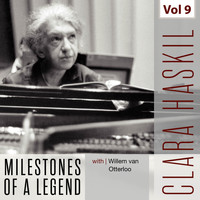 Clara Haskil - Clara Haskil - Milestones of a Legend, Vol. 9
