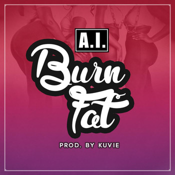 A.I. - Burn Fat (Explicit)