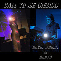 David Wright & Carys - Call to Me (Remix)