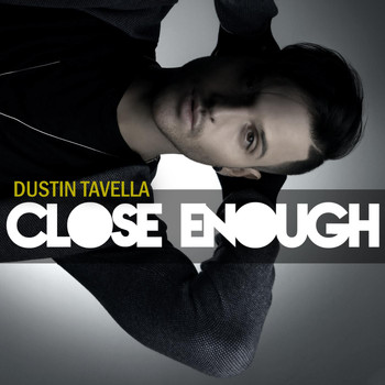 Dustin Tavella - Close Enough