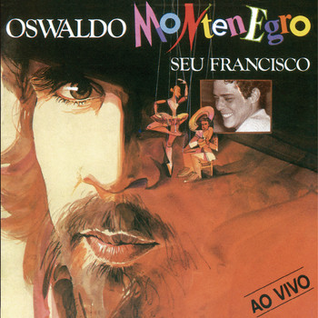 Oswaldo Montenegro - Seu Francisco - Ao Vivo
