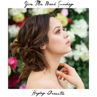 Hayley Orrantia - Give Me Back Sunday