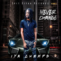 Iya Champs - Never Change