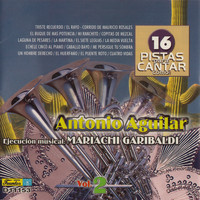 Mariachi Garibaldi - 16 Pistas para Canta Como - Sing Along: Antonio Aguilar, Vol. 2