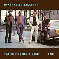Danny Adler - The Danny Adler Legacy Series Vol 17 - De Luxe Blues Band 1983
