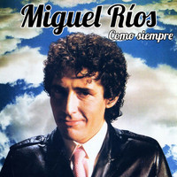 Miguel Ríos - Como Siempre