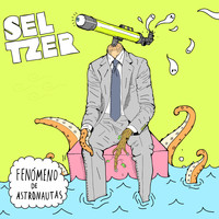 Seltzer - Fenómeno de Astronautas
