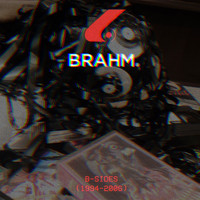Brahm - Divided by Infinity (B-Sides 1994-2006)
