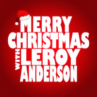 Leroy Anderson - Merry Christmas with Leroy Anderson