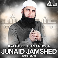 Junaid Jamshed - Kya Haseen Samaa Hoga (1964 - 2016) [Islamic Naats]