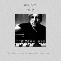 Out Out - July