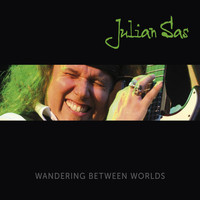Julian Sas - Wandering Between Worlds