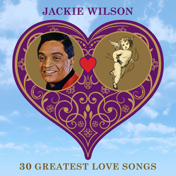 Jackie Wilson - 30 Greatest Love Songs