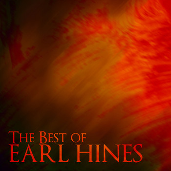 Earl Hines - The Best of Earl Hines (Remastered)