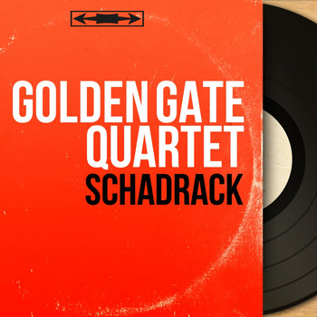 Golden Gate Quartet - Schadrack (Mono Version)
