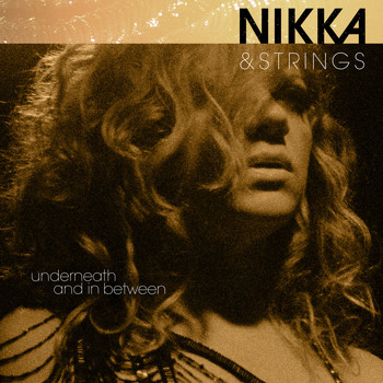 Nikka Costa - Nikka & Strings, Underneath and in Between