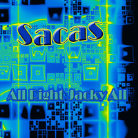 Sacas - All Right Jacky All