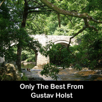 Gustav Holst - Only The Best From Gustav Holst