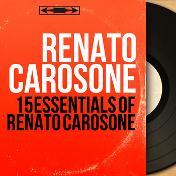 Renato Carosone - 15 Essentials of Renato Carosone (Mono Version)