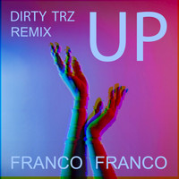 Franco Franco - Up (Dirty Trz Remix)