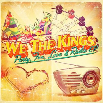 We The Kings - Party, Fun, Love & Radio