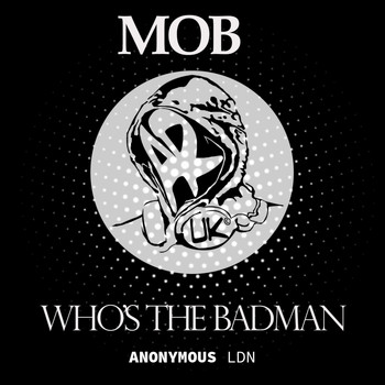M.O.B - Who's the Badman