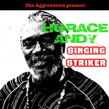 Horace Andy - Singing Striker