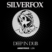 SilverFox - Deep in Dub
