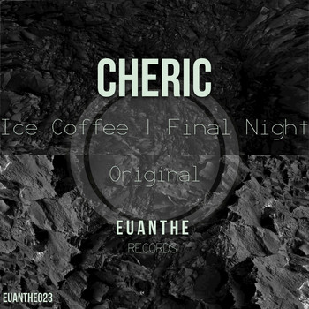 Cheric - Ice Coffee / Final Night