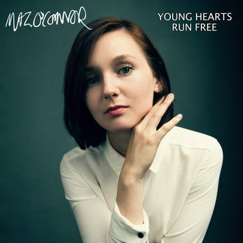 Maz O'Connor - Young Hearts Run Free
