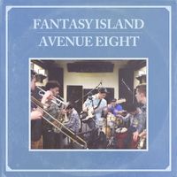 Avenue Eight - Fantasy Island