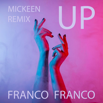 Franco Franco - Up (Mickeen Remix)