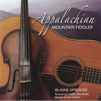 Blaine Sprouse - Appalachian Mountain Fiddler