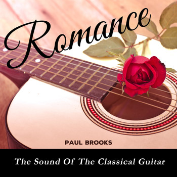 Paul Brooks - Romance - The Sound of the Classical Guitar