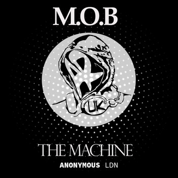 M.O.B - The Machine
