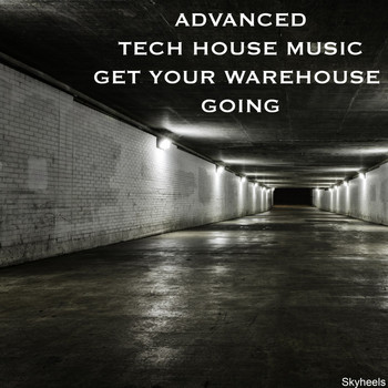 Various Artists - Advanced Tech House Music Get Your Warehouse Going