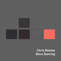 Chris Rawles - Disco Dancing