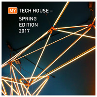Various Artists - My Tech House - Spring Edition 2017
