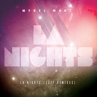 Mykel Mars - L.A. Nights (2017 Remixes)