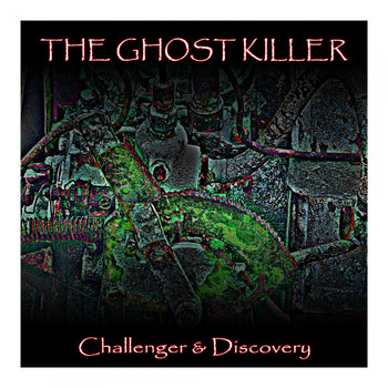 The Ghost Killer - Challenger & Discovery